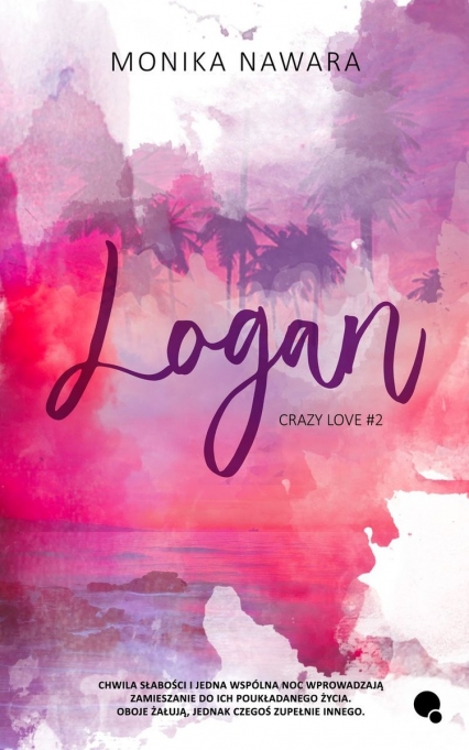 Logan. Crazy Love. Tom 2
 - Monika Nawara | okładka