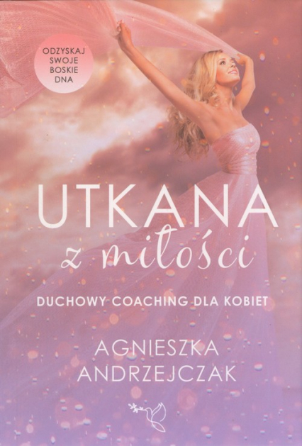 Utkana z Miłości Duchowy coaching dla kobiet - Agnieszka Andrzejczak | okładka