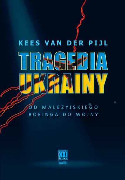 Tragedia Ukrainy Od malezyjskiego Boeinga do wojny - Kees van der Pijl | okładka