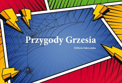 Przygody Grzesia - Elżbieta Zakrzyńska | okładka