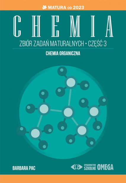 Chemia Zbiór zadań maturalnych Część 3 Matura od 2023 roku Chemia organiczna - Barbara Pac | okładka