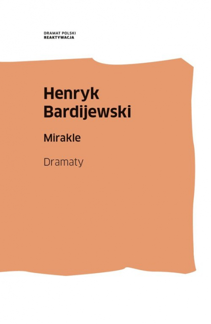 Mirakle. Dramaty - Henryk Bardijewski | okładka