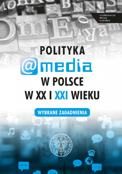 Polityka a media w Polsce w XX i XXI wieku - Evelina Kristanova (red.) | okładka