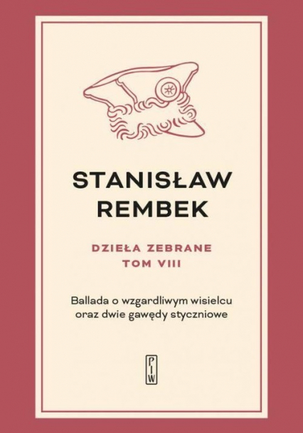 Dzieła zebrane Tom 8 Ballada o wzgardliwym wisielcu oraz dwie gawędy styczniowe - Stanisław Rembek | okładka