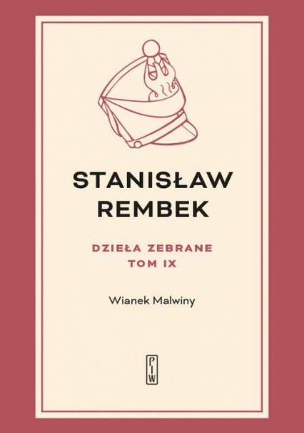 Dzieła zebrane Tom 9 Wianek Malwiny - Stanisław Rembek | okładka
