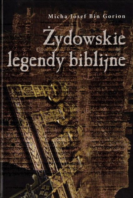 Żydowskie legendy biblijne - Bin Gorion Micha Josef | okładka