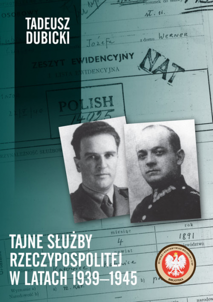 Tajne służby Rzeczypospolitej w latach 1939-1945 - Dubicki Tadeusz | okładka