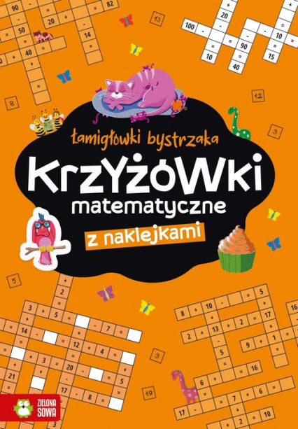 Łamigłówki bystrzaka Krzyżowki matematyczne - Zuzanna Osuchowska | okładka