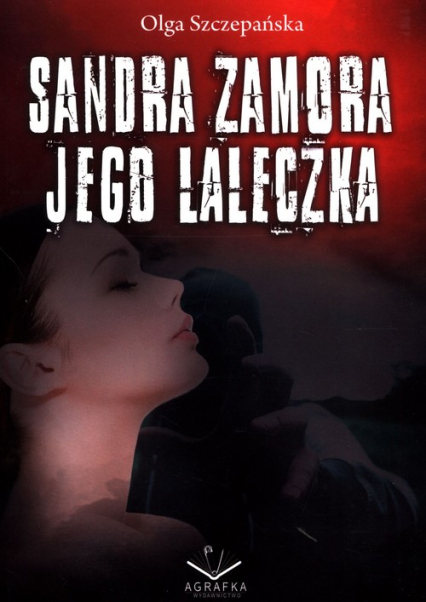 Sandra Zamora  Jego laleczka - Olga Szczepańska | okładka