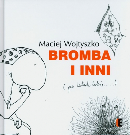 Bromba i inni (po latach także) - Maciej Wojtyszko | okładka