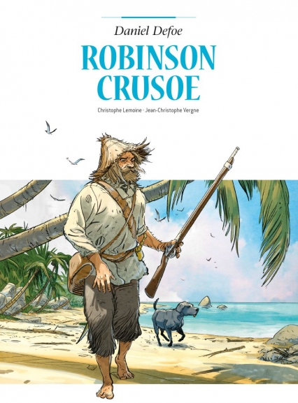 Robinson Crusoe. Adaptacje literatury
 - Lemoine Christophe, Jean-Marie Woehrel  | okładka