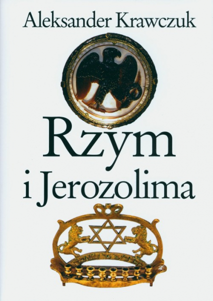 Rzym i Jerozolima - Aleksander Krawczuk | okładka