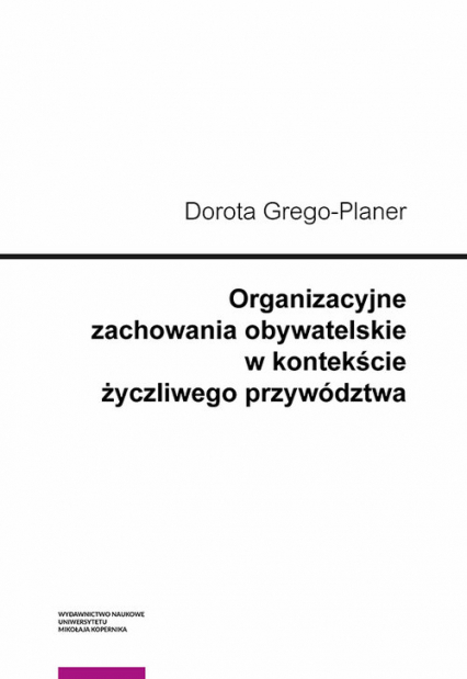 Organizacyjne zachowania obywatelskie w kontekście życzliwego przywództwa - Dorota Grego-Planer | okładka