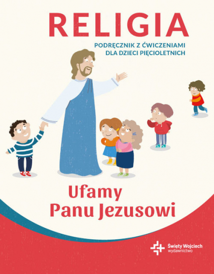 Religia 5 latki podręcznik z ćwiczeniami Ufamy Panu Jezusowi - Paweł Płaczek | okładka