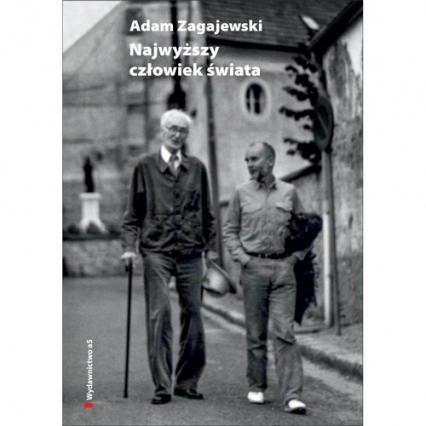 Najwyższy człowiek świata O Józefie Czapskim - Adam Zagajewski | okładka