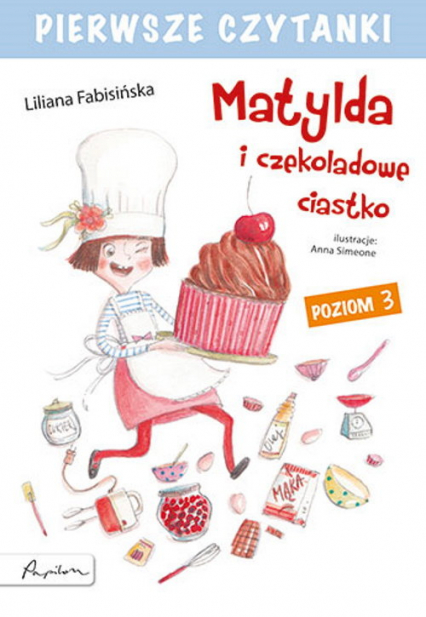 Pierwsze czytanki Matylda i czekoladowe ciastko poziom 3 - Liliana Fabisińska | okładka