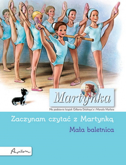 Martynka Mała baletnica Zaczynam czytać z Martynką - Gilbert Delahaye | okładka