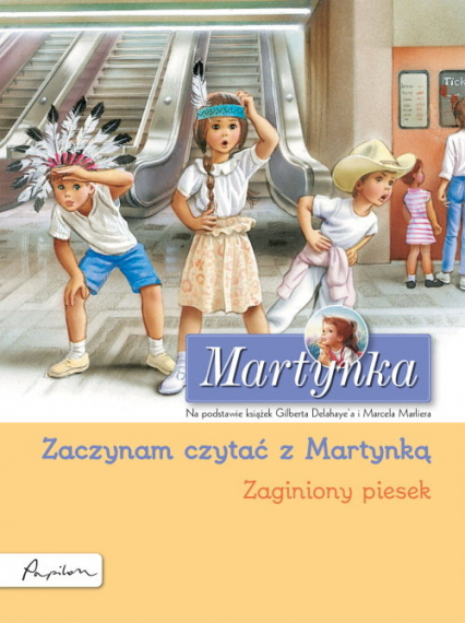Martynka Zaginiony piesek Zaczynam czytać z Martynką - Gilbert Delahaye | okładka