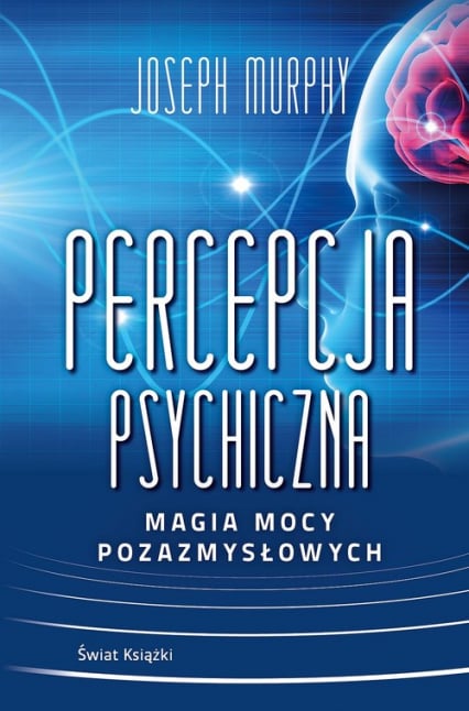 Percepcja psychiczna Magia mocy pozazmysłowej - Joseph Murphy | okładka