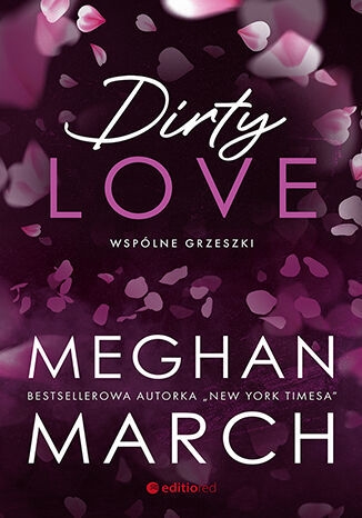 Dirty love. Wspólne grzeszki
 - Meghan March | okładka