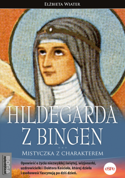 Hildegarda z Bingen Mistyczka z charakterem - Elżbieta Wiater | okładka