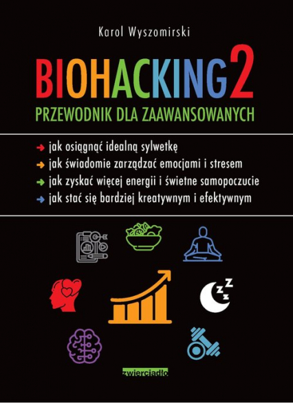 Biohacking 2 Przewodnik dla zaawansowanych - Karol Wyszomirski | okładka