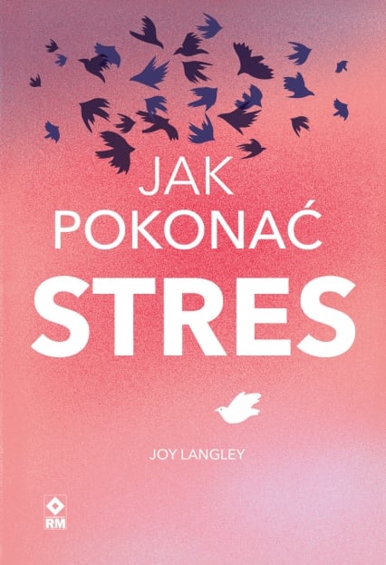 Jak pokonać stres
 - Joy Langley | okładka
