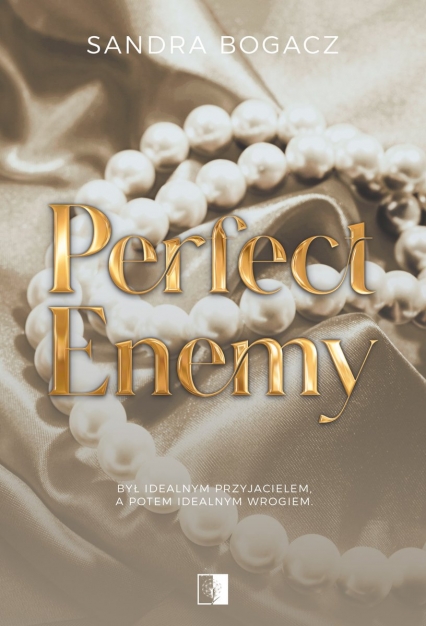 Perfect Enemy. The Enemies. Tom 1 - Sandra Bogacz | okładka