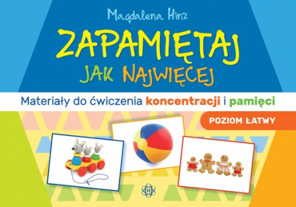 Zapamiętaj jak najwięcej Poziom łatwy Materiały do ćwiczenia koncentracji i pamięci - Magdalena Hinz | okładka