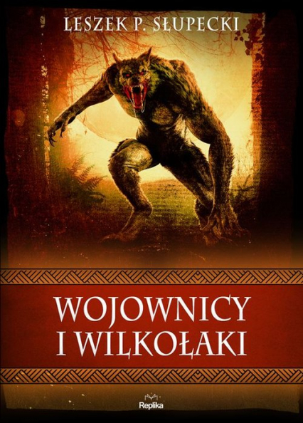 Wojownicy i wilkołaki - Słupecki Leszek P. | okładka