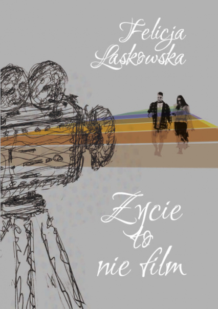 Życie to nie film - Felicja Laskowska | okładka