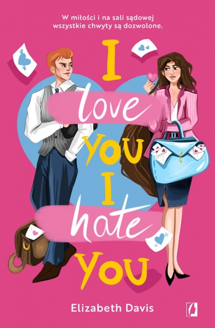 I love you, I hate you
 - Elizabeth Davis | okładka