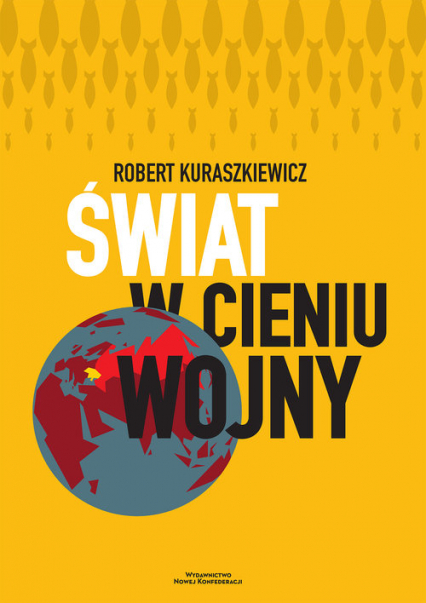 Świat w cieniu wojny - Robert Kuraszkiewicz | okładka
