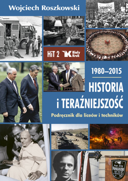 Historia i teraźniejszość 2 1980-2015 Podręcznik Liceum technikum - Wojciech Roszkowski | okładka