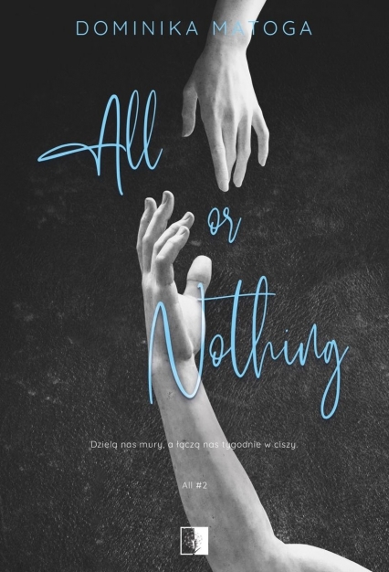 All or Nothing. Seria All. Tom 2 - Dominika Matoga | okładka