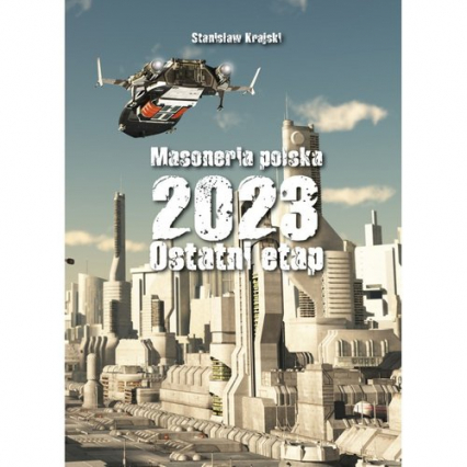 Masoneria polska 2023 Ostatni etap - Stanisław Krajski | okładka