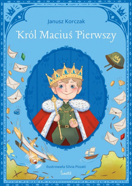 Król Maciuś Pierwszy Klasyka Świetlika - Janusz Korczak | okładka