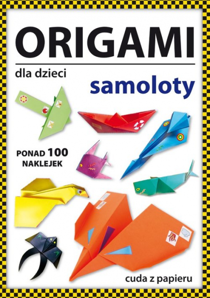 Origami dla dzieci Samoloty - Beata Guzowska | okładka
