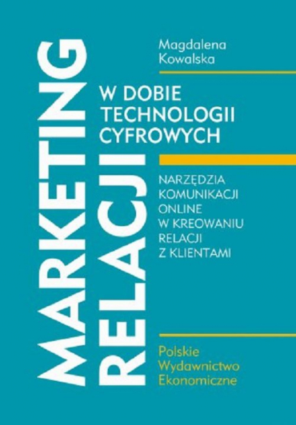 Marketing relacji w dobie technologii cyfrowych - Magdalena Kowalska | okładka