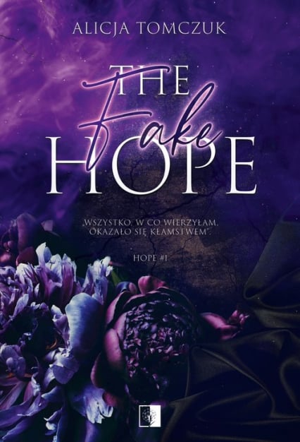 The Fake Hope. Hope. Tom 1 - Alicja Tomczuk | okładka