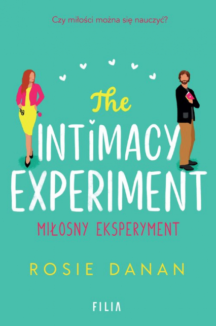 The Intimacy Experiment Miłosny eksperyment - Rosie Danan | okładka