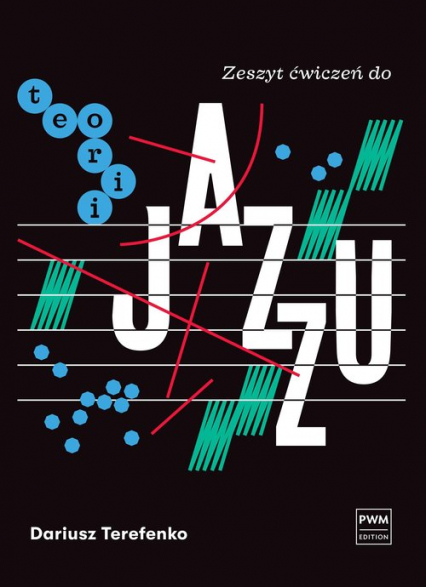 Zeszyt ćwiczeń do teorii jazzu - Dariusz Terefenko | okładka