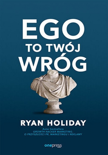 Ego to Twój wróg - Ryan Holiday | okładka