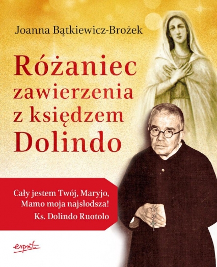 Różaniec zawierzenia z księdzem Dolindo
 - Joanna Bątkiewicz-Brożek | okładka