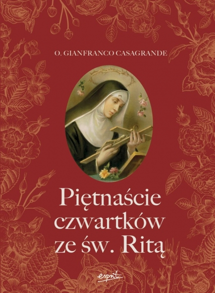 Piętnaście czwartków ze św. Ritą
 - Gianfranco Casagrande | okładka