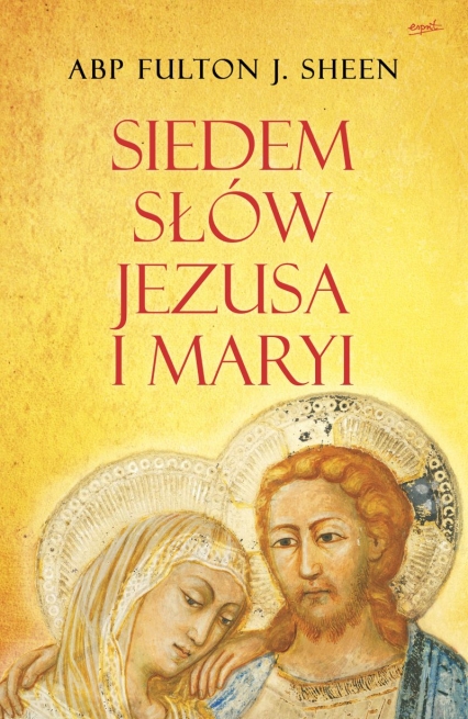 Siedem słów Jezusa i Maryi
 - Fulton J. Sheen | okładka