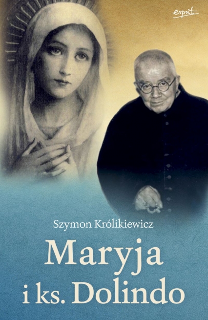 Maryja i ks. Dolindo
 - Szymon Królikiewicz | okładka