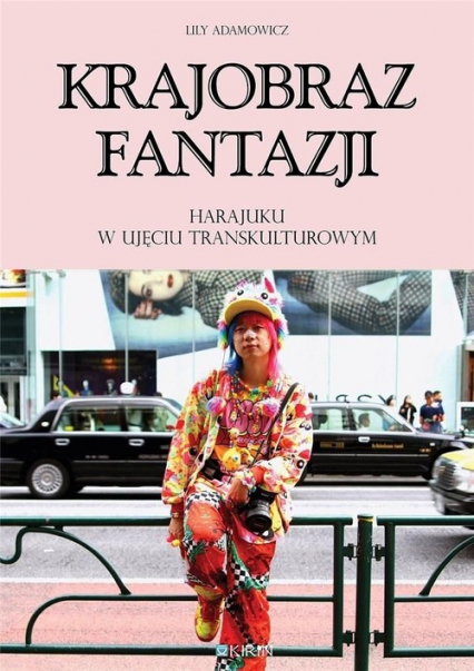 Krajobraz fantazji Harajuku w ujęciu transkulturowym - Lily Adamowicz | okładka