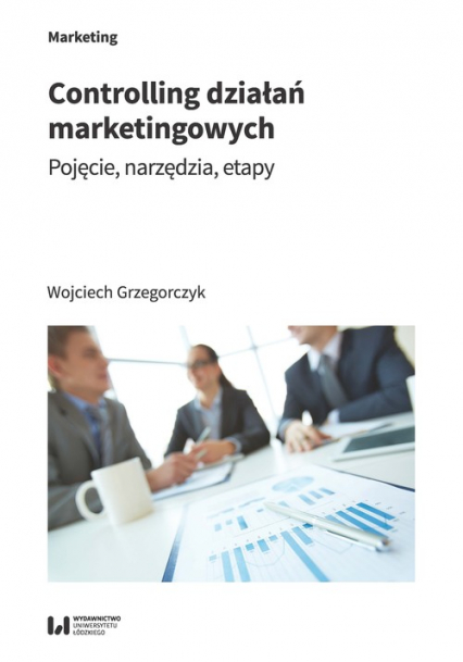 Controlling działań marketingowych Pojęcie, narzędzia, etapy - Grzegorczyk Wojciech | okładka