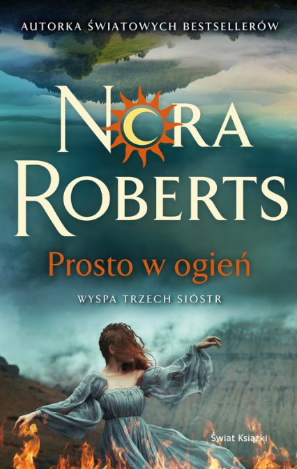 Prosto w ogień Wyspa trzech sióstr - Nora Roberts | okładka